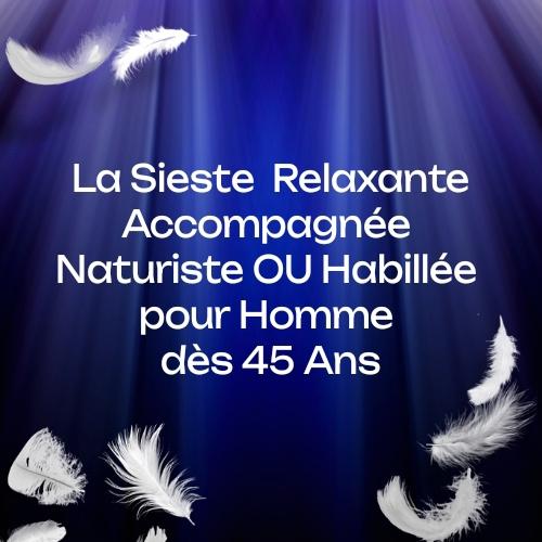 Sieste+accompagnée+naturiste+habillée